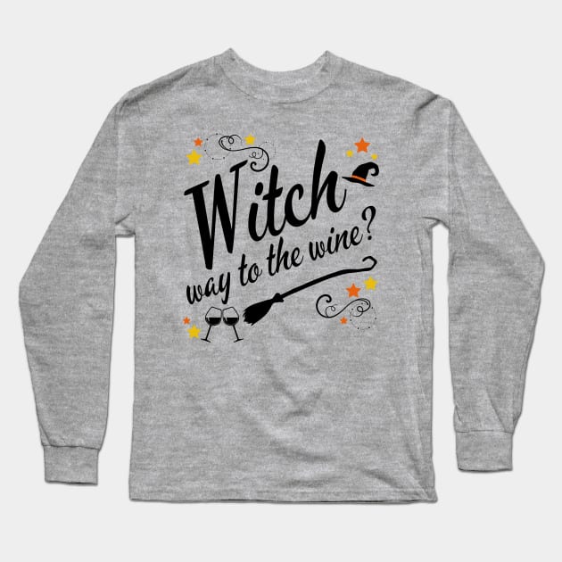 Witch Way to the Wine Funny Halloween Long Sleeve T-Shirt by MalibuSun